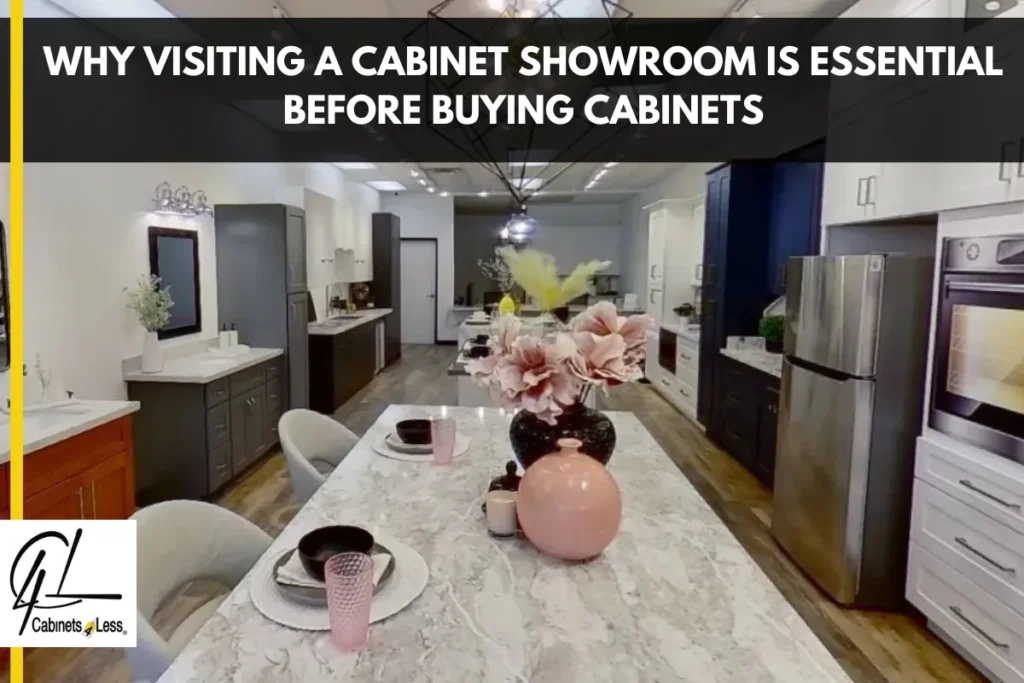 Why Visiting a Cabinet Showroom Is Essential Before Buying Cabinets