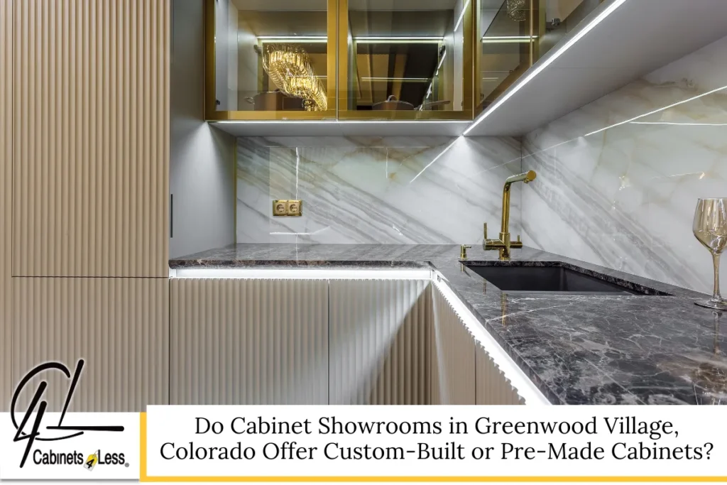Do Cabinet Showrooms in Greenwood Village, Colorado Offer Custom-Built or Pre-Made Cabinets?